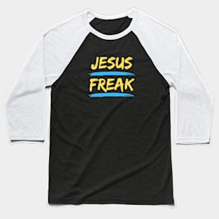 Jesus Freak | Christian Typography Baseball T-Shirt